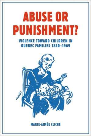 Abuse or Punishment? de Marie-Aimee Cliche