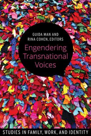 Engendering Transnational Voices: Studies in Family, Work, and Identity de Guida Man