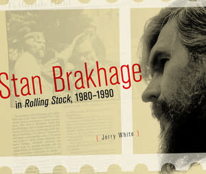 Stan Brakhage in Rolling Stock, 1980-1990 de Jerry White