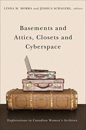 Basements and Attics, Closets and Cyberspace de Linda M. Morra