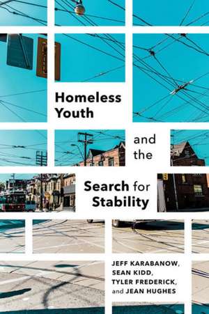 Homeless Youth & the Search for Stability de Jeff Karabanow