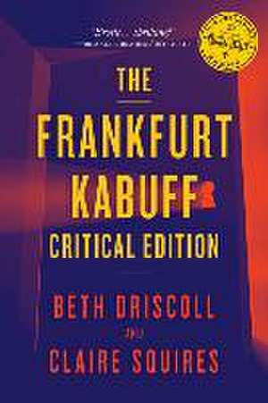 The Frankfurt Kabuff Critical Edition de Beth Driscoll