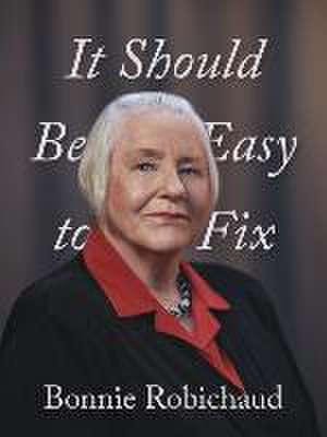 It Should Be Easy to Fix de Bonnie Robichaud