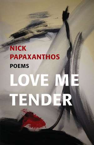 Love Me Tender de Nicholas Papaxanthos