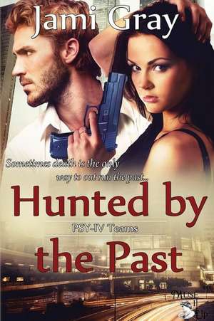 Hunted by the Past de Jami Gray