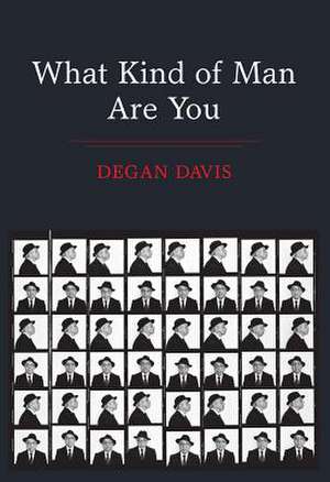 What Kind of Man Are You de Degan Davis