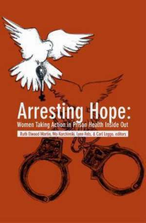 Arresting Hope de Ruth Elwood Martin