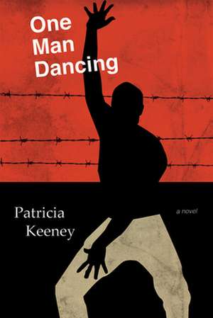 One Man Dancing de Patricia Keeney