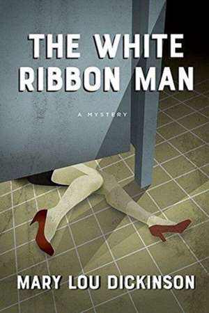 The White Ribbon Man de Mary Lou Dickinson