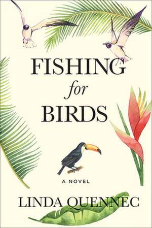 Fishing for Birds de Linda Quennec