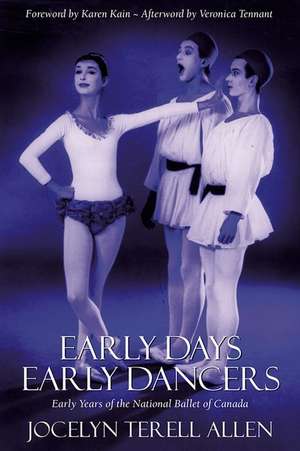 Early Days, Early Dancers: Early Years of the National Ballet de Jocelyn Terrell Allen