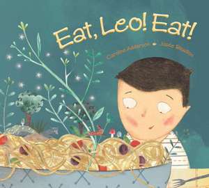 Eat, Leo! Eat! de Caroline Adderson