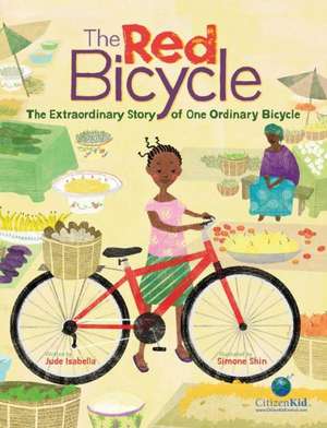 The Red Bicycle: The Extraordinary Story of One Ordinary Bicycle de Jude Isabella