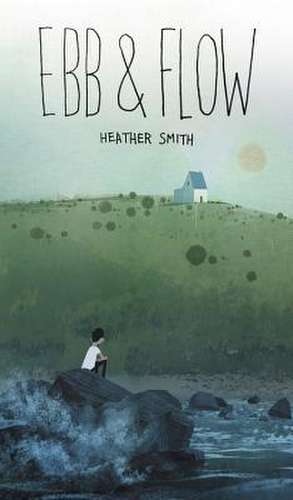 Ebb and Flow de Heather T. Smith