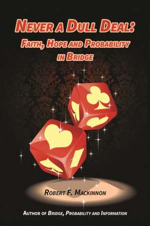 Never a Dull Deal de Robert MacKinnon