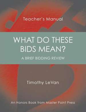 What Do These Bids Mean? de Timothy LeVan