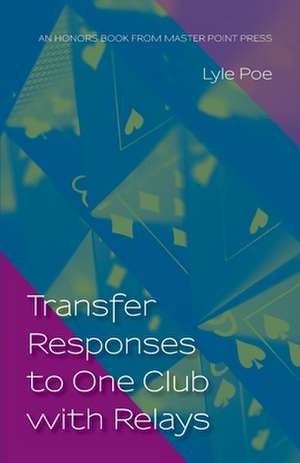 Transfer Responses to One Club with Relays de Lyle Poe