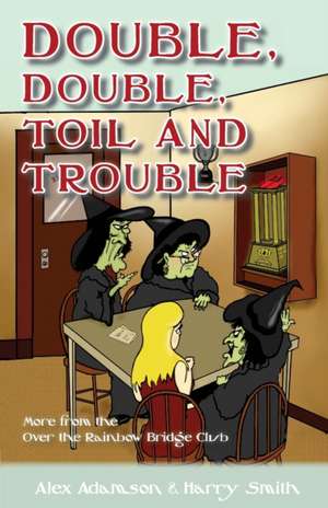 Double, Double, Toil and Trouble de Alex Adamson