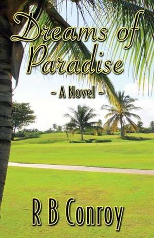 Dreams of Paradise de R. B. Conroy