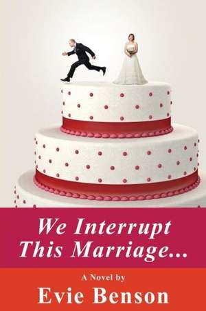 We Interrupt This Marriage de Evie Benson