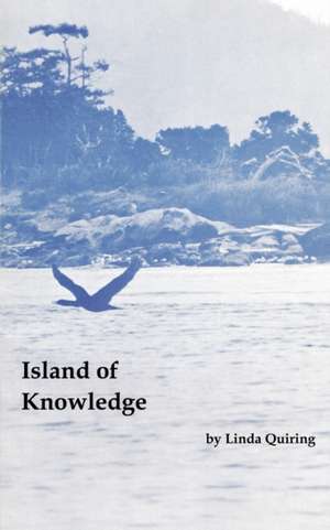 Island of Knowledge de Linda Quiring