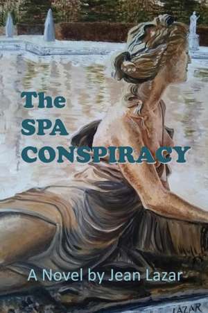 The Spa Conspiracy de Jean Lazar