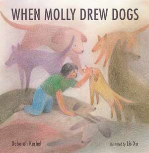 When Molly Drew Dogs de Deborah Kerbel