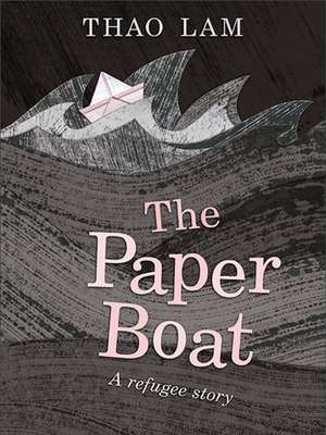 The Paper Boat: A Refugee Story de Thao Lam