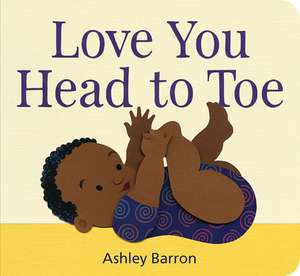 Love You Head to Toe de Ashley Barron