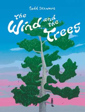 The Wind and the Trees de Todd Stewart