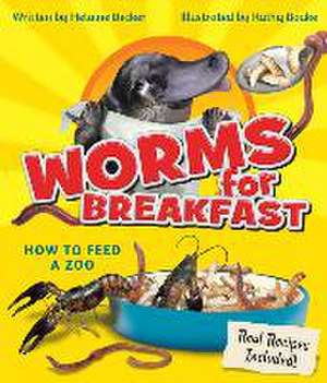 Worms for Breakfast: How to Feed a Zoo de Helaine Becker