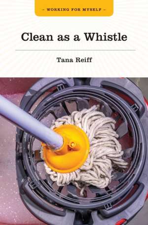 Clean as a Whistle de Tana Reiff