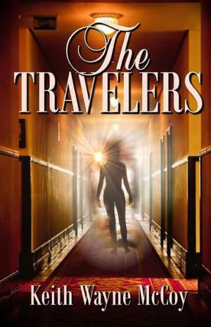 The Travelers: How to Market and Sell Them de Keith Wayne McCoy