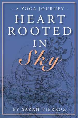 Heart Rooted in Sky de Sarah Pierroz