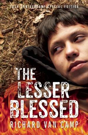 The Lesser Blessed: 20th Anniversary Special Edition de Richard Van Camp