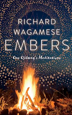 Embers: Ojibway Meditations de Richard Wagamese