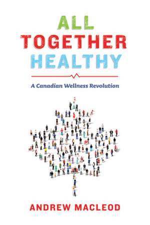 All Together Healthy de Andrew MacLeod