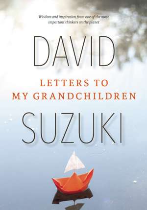 Letters to My Grandchildren de David Suzuki