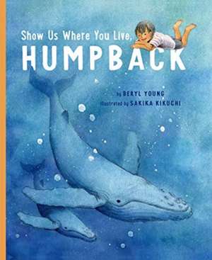 Show Us Where You Live, Humpback de Beryl Young