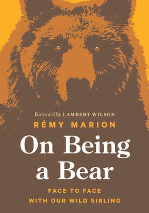 On Being a Bear de Remy Marion