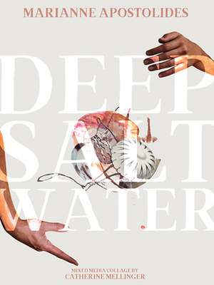 Deep Salt Water de Marianne Apostolides