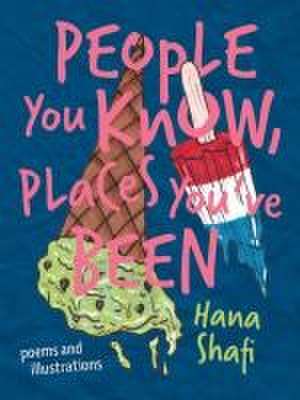 People You Know, Places You've Been de Hana Shafi