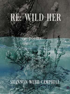 RE: Wild Her de Shannon Webb-Campbell