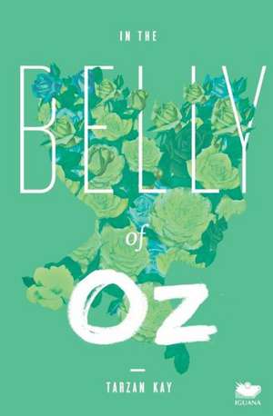 In the Belly of Oz de Kay Tarzan