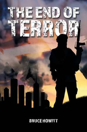 The End of Terror de Bruce Howitt