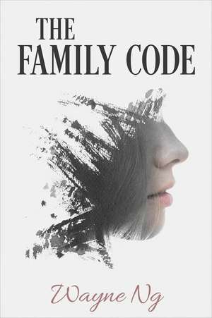 The Family Code: Volume 206 de Wayne Ng