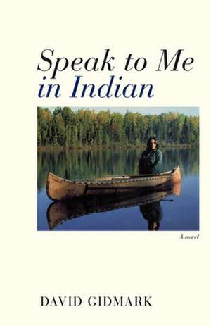 Speak to Me in Indian de David Gidmark