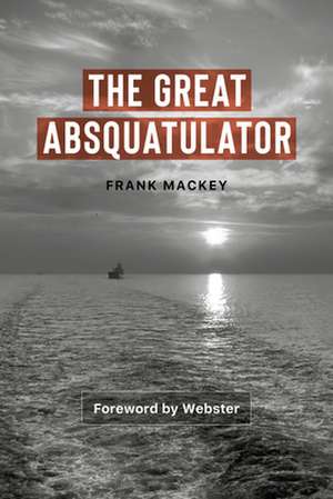 The Great Absquatulator de Frank Mackey