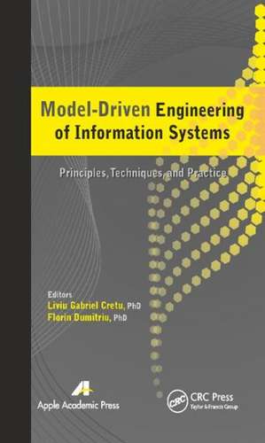 Model-Driven Engineering of Information Systems: Principles, Techniques, and Practice de Liviu Gabriel Cretu