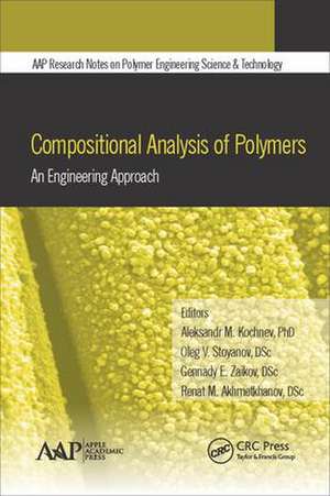 Compositional Analysis of Polymers: An Engineering Approach de Aleksandr M. Kochnev